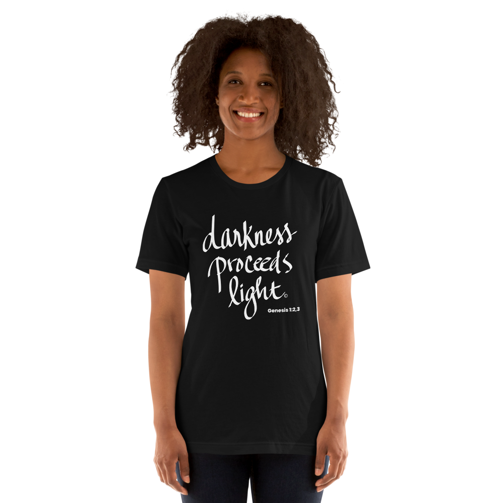 Darkness Proceeds Light