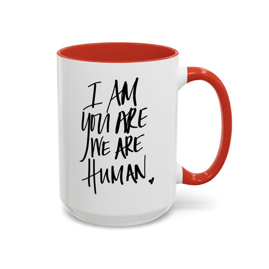 I Am You Are We Are Human Mug